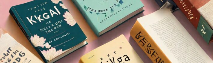 6 Best Books on Finding Purpose and Meaning Through IKIGAI