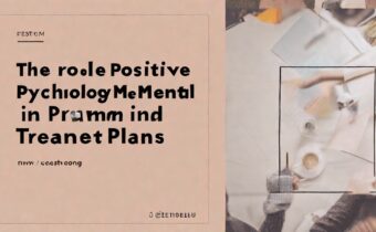 The Role of Positive Psychology in Mental Health Treatment Plans