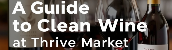 A Guide to Clean Wine at Thrive Market