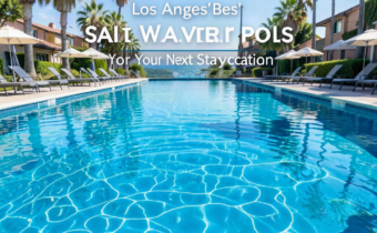 Los Angeles’ Best Salt Water Pools for Your Next Staycation