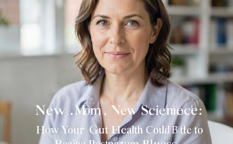 New Mom, New Science: How Your Gut Health Could Be the Key to Beating Postpartum Blues