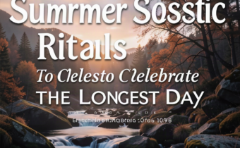 Summer Solstice Rituals to Celebrate the Longest Day