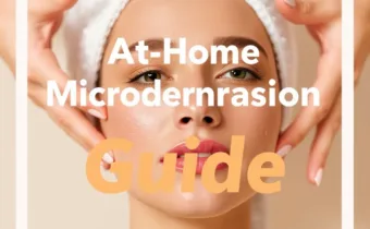 At-Home Microdermabrasion Guide