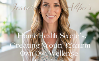 Jessica Alba’s Home Health Secrets: Creating Your Own Wellness Sanctuary