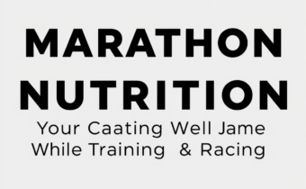 Marathon Nutrition: Your Complete Guide to Eating Well While Training & Racing