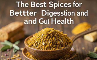 The Best Spices for Better Digestion and Gut Health